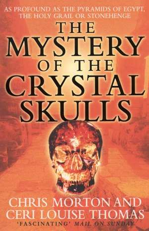 The Mystery of the Crystal Skulls de Chris Morton