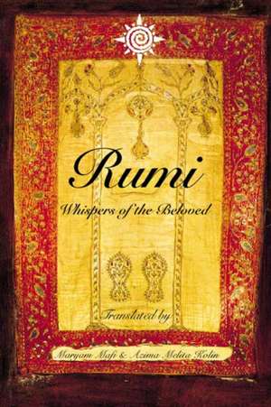 Rumi: Whispers of the Beloved de Azima Melita Kolin