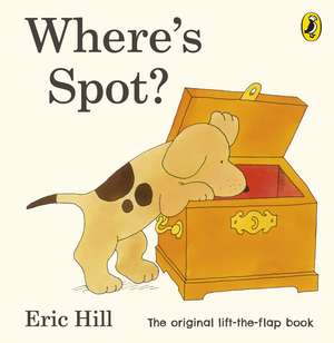 Where's Spot? de Eric Hill