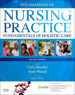 Foundations of Nursing Practice: Fundamentals of Holistic Care de Chris Brooker