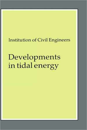 Developments in Tidal Energy de Conference on Tidal Power