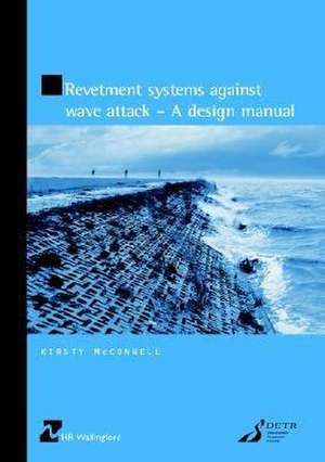 Revetment Systems Against Wave Attack – A Design Manual de K Mcconnell