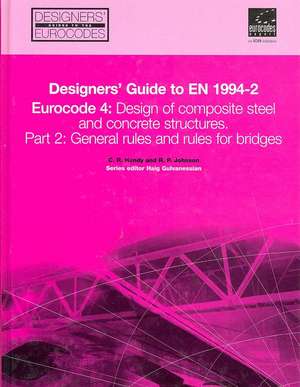 Designers` Guide to Eurocode 4: Design of composite structures EN 1994–2 1994–1–1 de Chris R Hendy