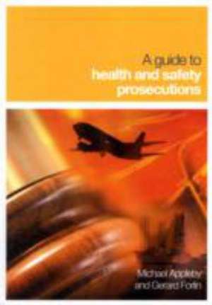 A Guide to Health and Safety Prosecutions de Michael Appleby