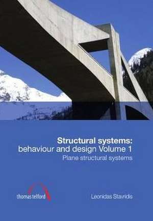 Structural Systems: Behaviour and Design vol. 1 – Plane structural systems de L Stavridis