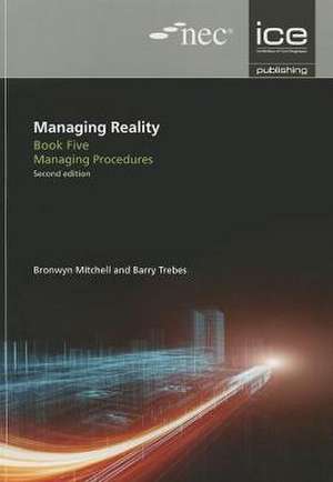 Managing Reality, Second Edition. Book 5: Managing Procedures de Barry Trebes