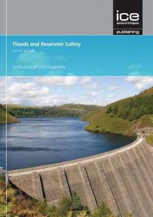 Floods and Reservoir Safety Fourth Edition: A Practical Approach de DEFRA MASON