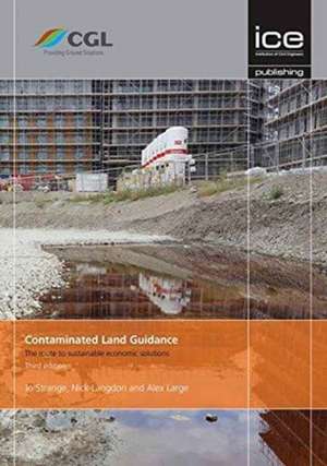 Contaminated Land Guidance – The route to sustainable economic solutions de J Strange