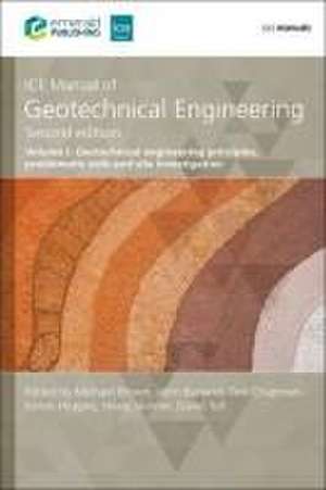 ICE Manual of Geotechnical Engineering Volume 1 – Geotechnical engineering principles, problematic soils and site investigation de Tim Chapman