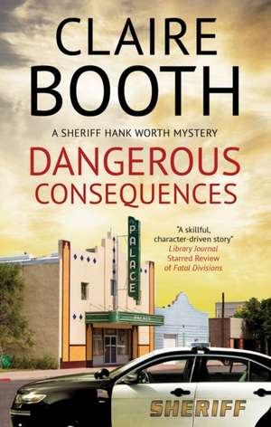 Dangerous Consequences de Claire Booth