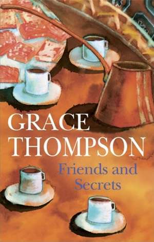 Friends and Secrets de Grace Thompson