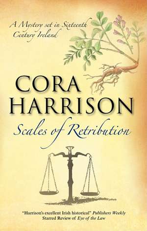 Scales of Retribution de Cora Harrison