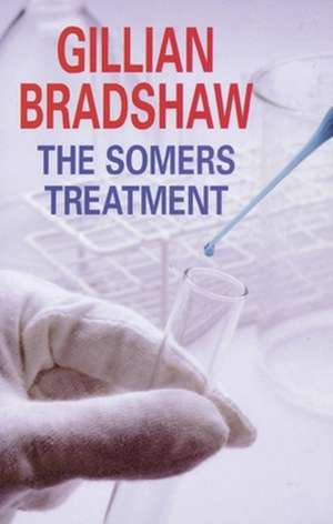 The Somers Treatment de Gillian Bradshaw