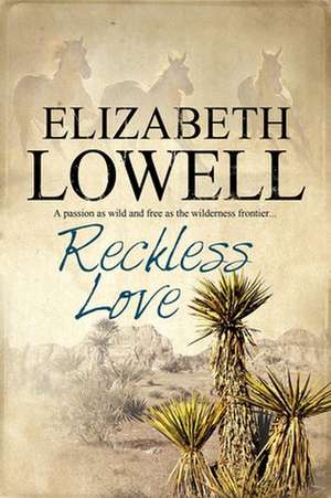 Reckless Love de Elizabeth Lowell