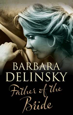 Father of The Bride de Barbara Delinsky