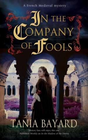 In the Company of Fools de Tania Bayard