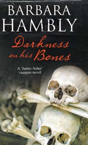 Darkness on His Bones de Barbara Hambly