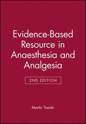 Evidence–based Resource in Anaesthesia and Analgesia 2e de MR Tramer