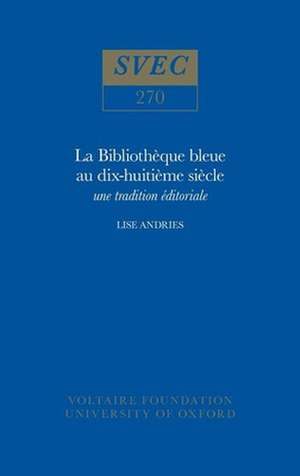 La Bibliothèque bleue au dix–huitième siècle – une tradition éditoriale de Lise Andries