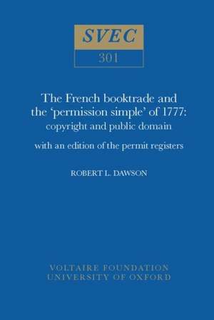 The French Booktrade and the `Permission Simple` – Copyright and Public Domain with an Edition of the Permit Registers de Robert L. Dawson