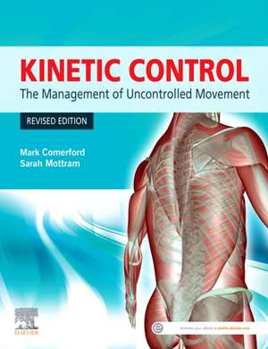 Kinetic Control Revised Edition: The Management of Uncontrolled Movement de Mark Comerford