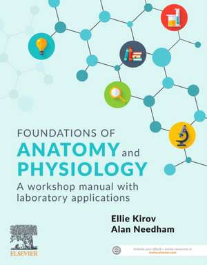 Foundations of Anatomy and Physiology: A Workshop Manual with Laboratory Applications de Ellie Kirov