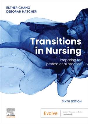 Transitions in Nursing: Preparing for Professional Practice de Esther Chang