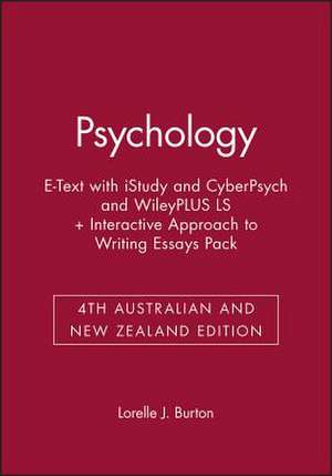 Psychology 4th Australian and New Zealand Edition E-Text with Istudy and Cyberpsych and Wileyplus Ls + Interactive Approach to Writing Essays 4e Pack de Lorelle J. Burton