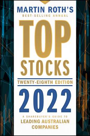 Top Stocks 2022: A Sharebuyer′s Guide To Leading Australian Companies de M Roth