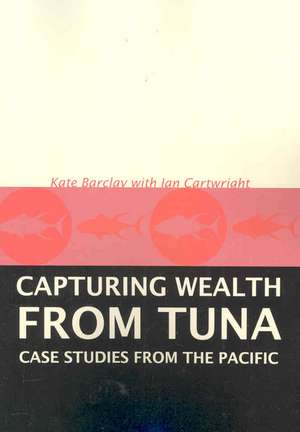 Capturing Wealth from Tuna de Kate Barclay