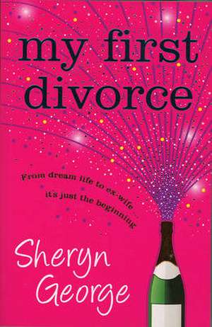 MY FIRST DIVORCE de Sheryn George