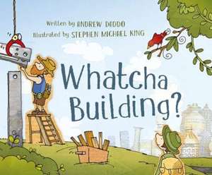 Whatcha Building? de Andrew Daddo