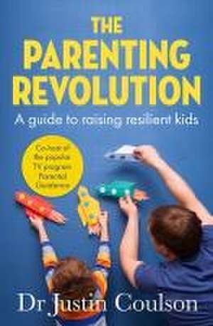 The Parenting Revolution de Justin Coulson