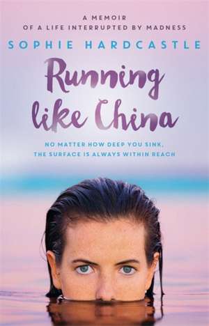 Hardcastle, S: Running Like China de Sophie Hardcastle