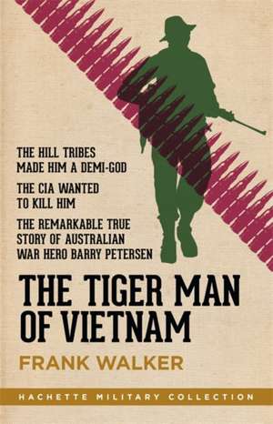 The Tiger Man of Vietnam de Frank Walker