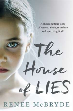 McBryde, R: The House of Lies de Renee McBryde