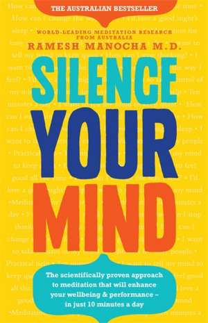 Manocha, R: Silence Your Mind de Ramesh Manocha