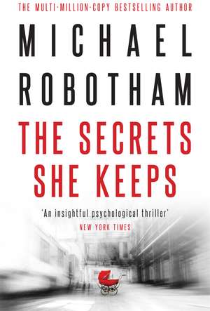 The Secrets She Keeps: The #1 International Bestseller de Michael Robotham