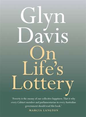 On Life's Lottery de Glyn Davis