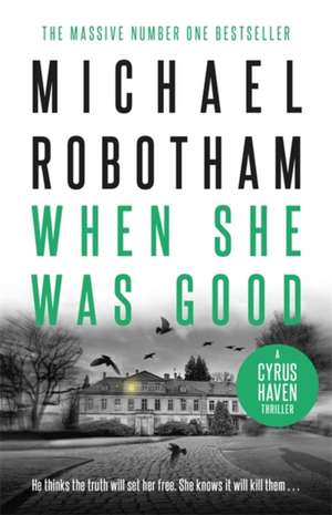 Robotham, M: When She Was Good de Michael Robotham