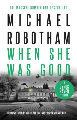 When She Was Good: Cyrus Haven Book 2 de Michael Robotham