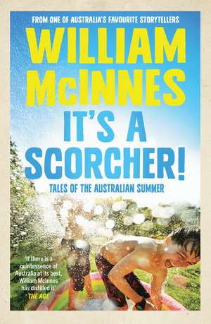 It's a Scorcher!: Tales of the Australian summer de William McInnes