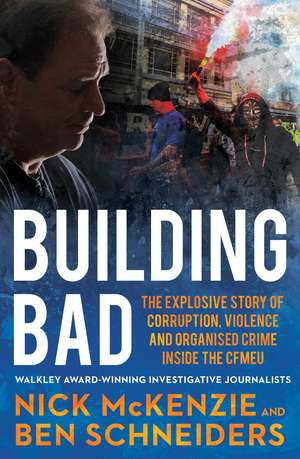 Building Bad: The explosive inside story of the CFMEU de Nick McKenzie