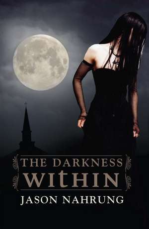 The Darkness within de Jason Nahrung