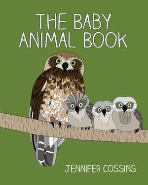 The Baby Animal Book de Jennifer Cossins