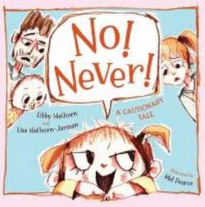 No! Never! de Libby Hathorn