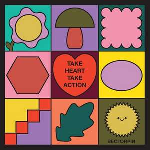 Orpin, B: Take Heart, Take Action de Beci Orpin