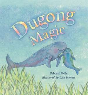 Dugong Magic de Deborah Kelly