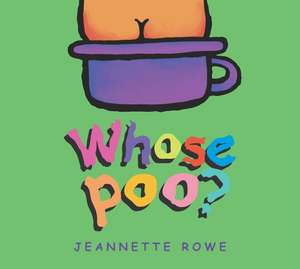Whose Poo? de Jeannette Rowe