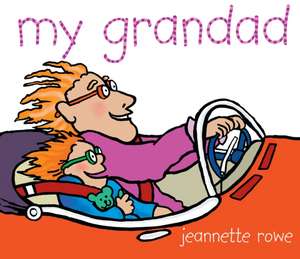 My Grandad de Jeannette Rowe